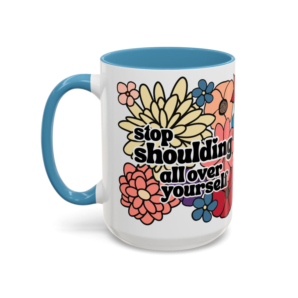 Stop Shoulding All Over Yourself Mug