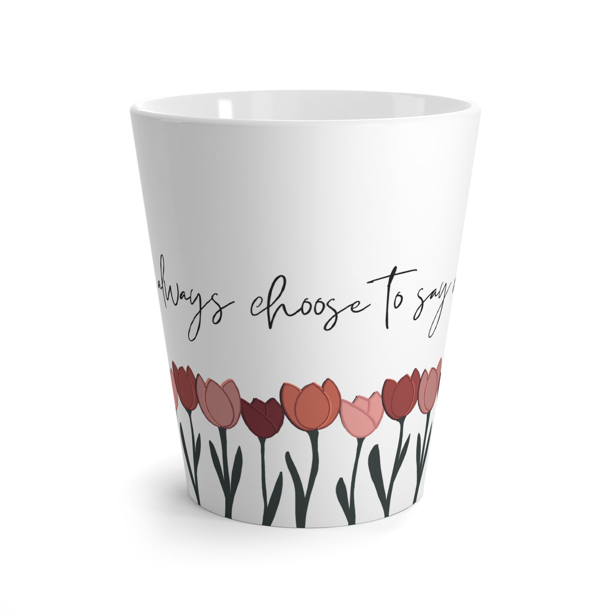 You Can Always Choose to Say Nothing Mug (Tulips)
